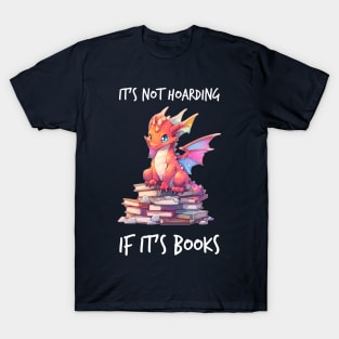 Hoarding Happiness: Cute Dragon on Books T-Shirt